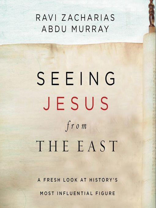 Title details for Seeing Jesus from the East by Ravi Zacharias - Available